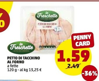 PENNY Le Freschette Petto Di Tacchino Al Forno A Fette offerta