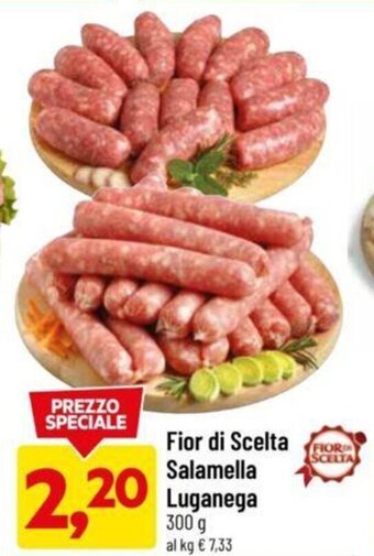 DPiù Fior di Scelta Salamella Luganega 300 g offerta