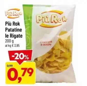DPiù Più Rok Patatine le Rigate 200 g offerta