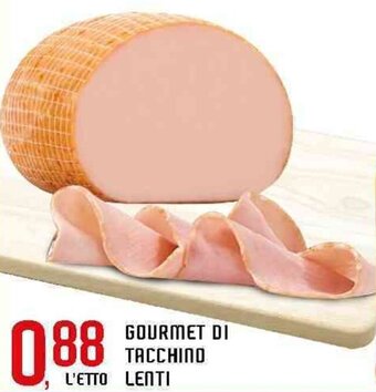 Famila Superstore Gourmet di Tacchino Lenti offerta