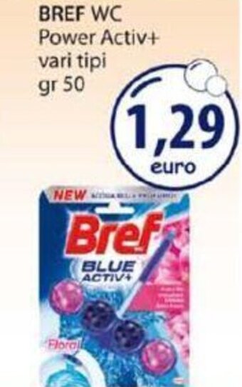 Acqua & Sapone Bref WC Power Activ+ vari tipi 50 gr offerta