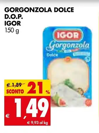 Tigros Igor Gorgonzola Dolce D.O.P. 150g offerta