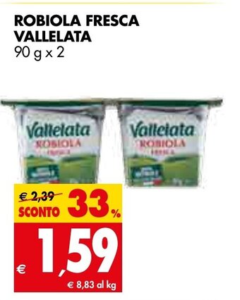 Tigros Vallelata Robiola Fresca 90 g x 2 offerta