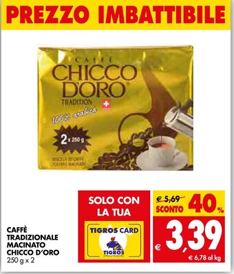 Tigros Caffè Chicco D'Oro Tradizionale Macinato 250 g x 2 offerta