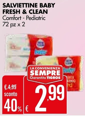 Tigros Fresh & Clean Salviettine Baby Comfort - Pediatric 72 pz x 2 offerta