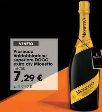 Carrefour Market Mionetto Mionetto - Valdobbiadene Prosecco Superiore Extra Dry 750 g(ml) offerta