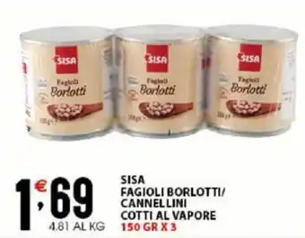 Sisa Sisa Fagioli Borlotti/ Cannelini Cotti Al Vapore 150 Gr x 3 offerta