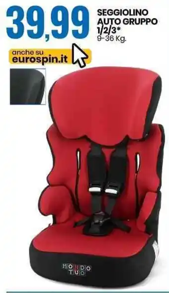 Eurospin Seggiolino Auto Gruppo 1/2/3" 9-36 kg offerta