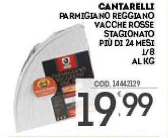 Eurocash Cantarelli Parmigiano Reggiano Vacche Rosse Stagionato Più di 24 mesi 1/8 Al Kg offerta