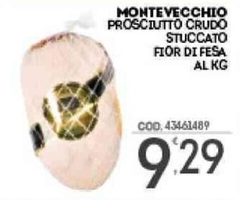 Eurocash Montevecchio Prosciutto Crudo Stuccato Fior di Fesa Al Kg offerta