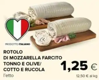 Tigre Rotolo Di Mozzarella Farcito Tonno E Olive/Cotto E Rucola offerta