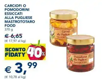Esselunga Carciofi o Pomodorini Essiccati Alla Pugliese Mastrototaro Food 370 g offerta