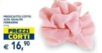 Esselunga Ferrarini Prosciutto Cotto Alta Qualità offerta