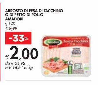 Bennet Arrosto di fesa di tacchino o di petto di pollo amadori g 120 offerta