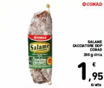 Spazio Conad Conad Salame Cacciatore Dop 200 g circa offerta