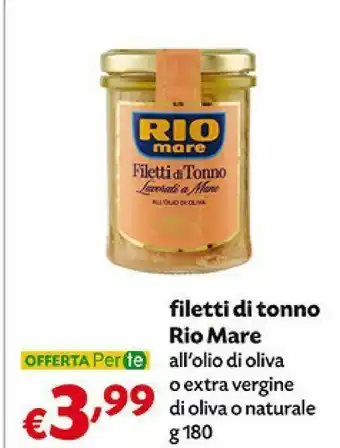 Pam Rio Mare Rio Mare - Filetti Di Tonno All'Olio Di Oliva I Lavorati A Mano 180 G(ml) offerta