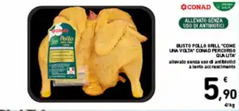Spazio Conad Conad Percorso Qualità Busto pollo grill "Come Una Volta" offerta
