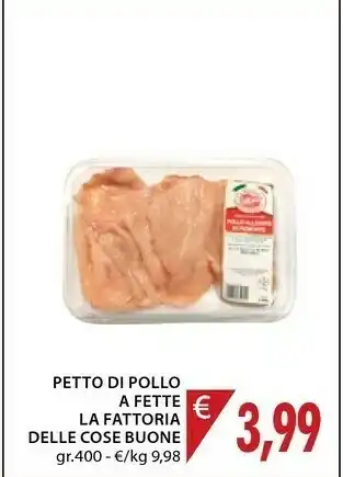 Mercatò La Fattoria Petto Di Pollo A Fette Delle Cose Buone Gr400 offerta