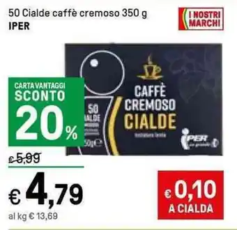 Iper La Grande Iper 50 Cialde caffè cremoso 350 g offerta