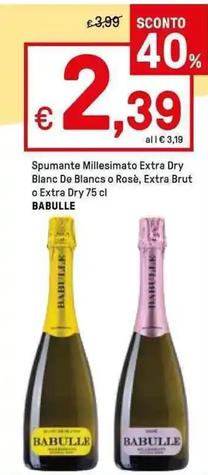Iper La Grande Babulle Spumante Millesimato Extra Dry Blanc De Blancs o Rosè, Extra Brut o Extra Dry 75 cl offerta