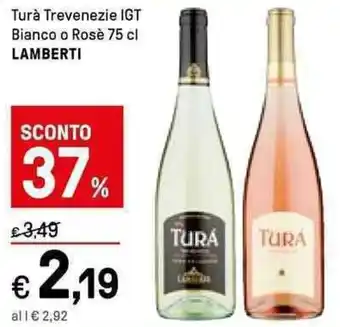 Iper La Grande Lamberti Turà Travenezie IGT Bianco o Rosè 75 cl offerta