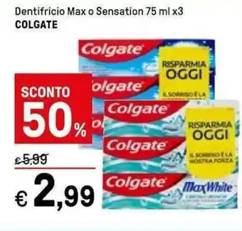 Iper La Grande Colgate Dentifricio Max o Sensation 75 ml x3 offerta