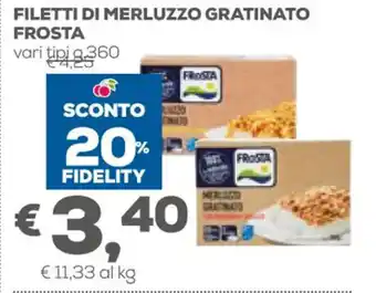 Pan Frosta Filetti di Merluzzo Gratinato vari tipi g.360 offerta