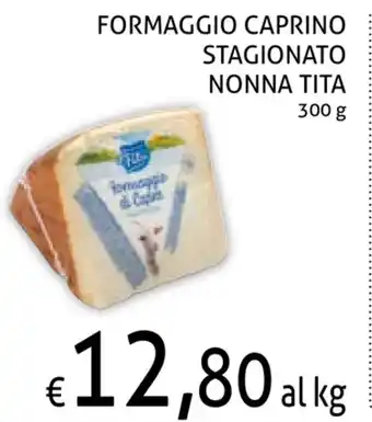 Ecu Discount Nonna Tita Formaggio Caprino Stagionato 300g offerta