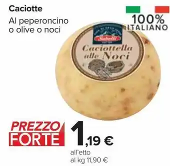 Carrefour Market Caciotte al peperoncino o olive o noci offerta