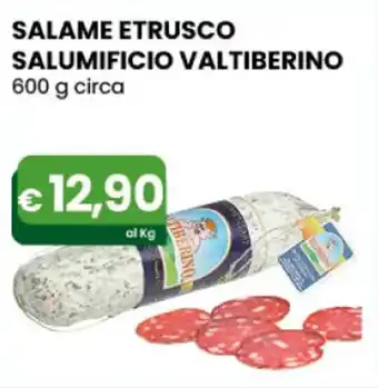 Gala Supermercati Valtiberino Salame Etrusco Salumificio 600 g offerta