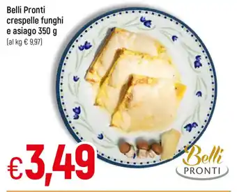 Galassia Belli Pronti crespelle funghi e asiago 350 g offerta