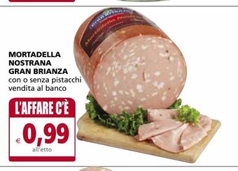Il Gigante Mortadella nostrana gran brianza offerta