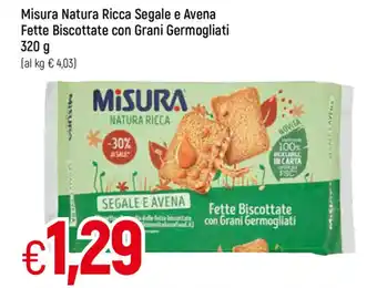 Galassia Misura Natura Ricca Segale e Avena Fette Biscottate con Grani Germogliati 320 g offerta