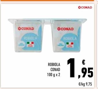 Conad Robiola conad 100 g x 2 offerta