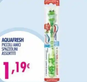 Acqua & Sapone Aquafresh Piccoli Amici Spazzolini Assortiti offerta