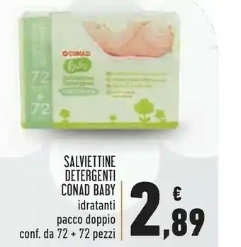 Conad Superstore Conad Baby Salviettine Detergenti Idratanti Pacco Doppio offerta