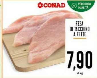 Conad Fesa Di Tacchino A Fette offerta