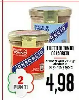 Conad Consorcio Consorcio - Filetti di Tonno in Olio di Oliva 150 g(ml) offerta
