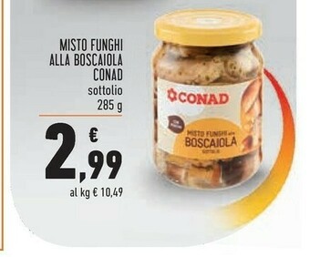 Conad Conad - Misto Funghi Alla Boscaiola Sottolio 285 G(ml) offerta
