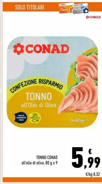 Conad Tonno conad all'olio di oliva, 80 g x 9 offerta