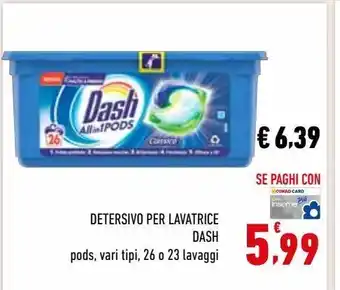 Conad Detersivo per lavatrice dash pods, vari tipi, 26 o 23 lavaggi offerta