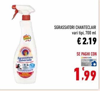 Conad Sgrassatori chanteclair vari tipi, 700 ml offerta