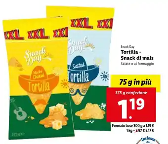 Lidl Snack Day Tortilla - Snack di Mais Salate o Al Formaggio 375 g confezione offerta