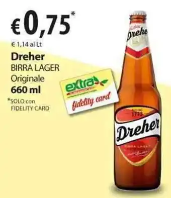 Extra Supermercati Dreher Birra Lager Originale 660ml offerta