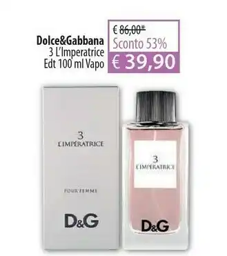 Acqua & Sapone Dolce&Gabbana 3 L'Imperatrice 100 Ml offerta