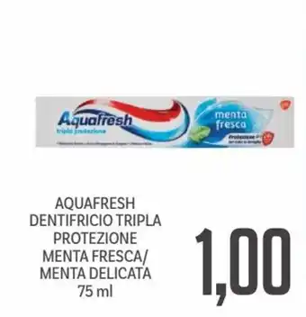 Supermercati Piccolo Aquafresh Dentifricio Tripla Protezione Menta Fresca/Menta Delicata 75 ml offerta