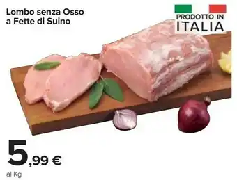 Carrefour Lombo Senza Osso A Fette Di Suino