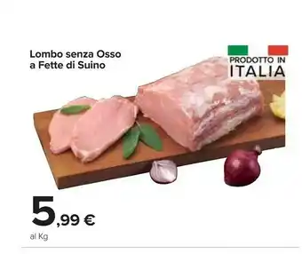 Carrefour Market Lombo Senza Osso A Fette Di Suino offerta