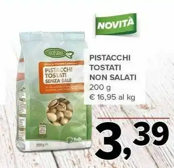 Todis SoloSano Pistacchi Tostati Senza Sale Non Salati offerta