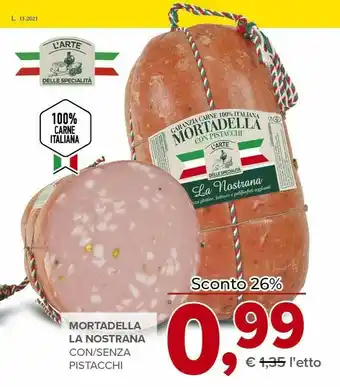 Todis L'arte Delle Specialità Mortadella La Nostrana offerta